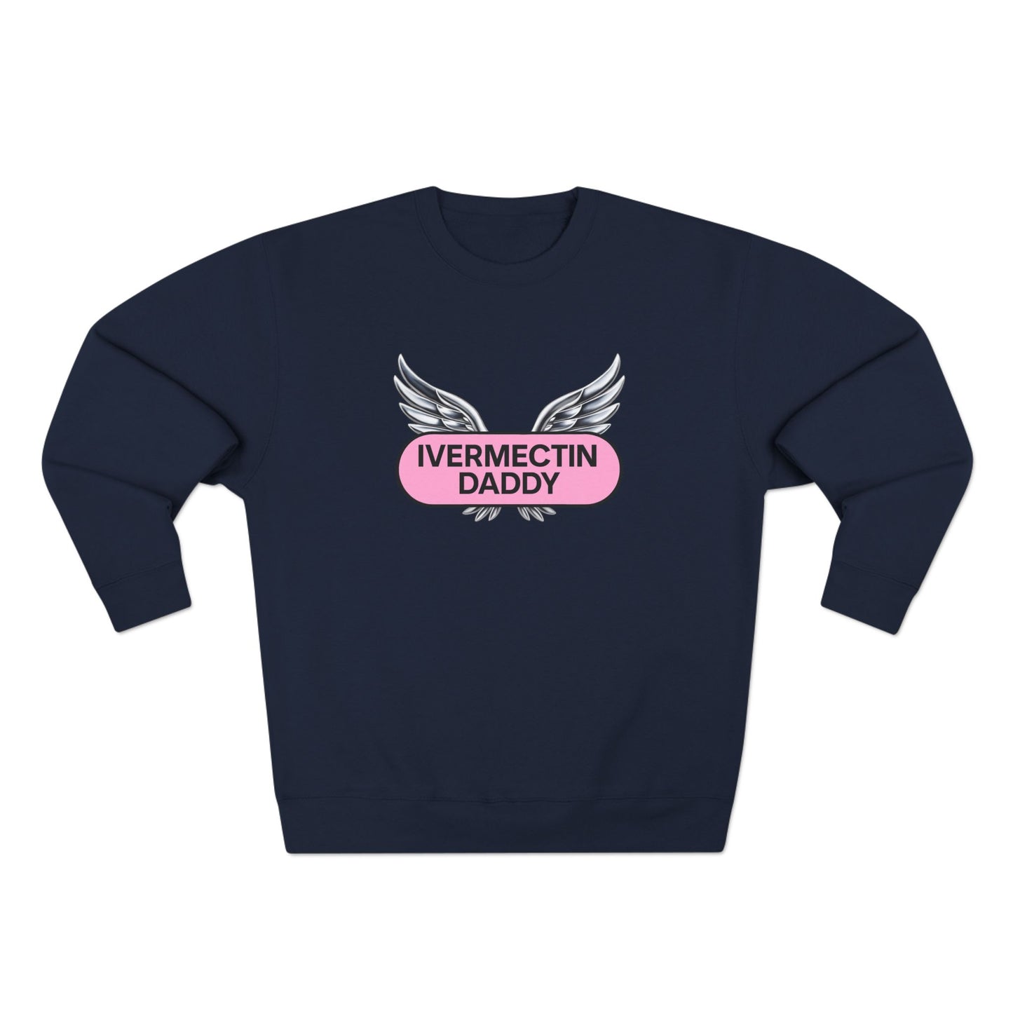 Ivermectin Daddy Sweatshirt
