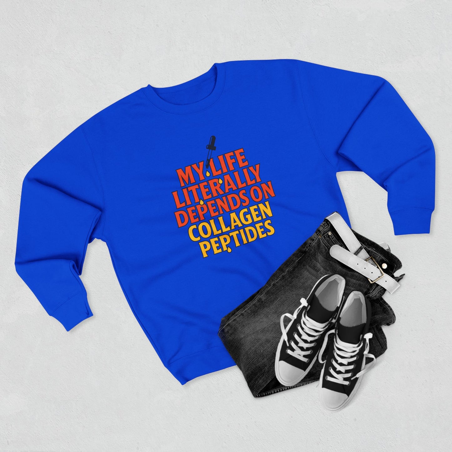 My Life Depends on Collagen Peptides Sweatshirt