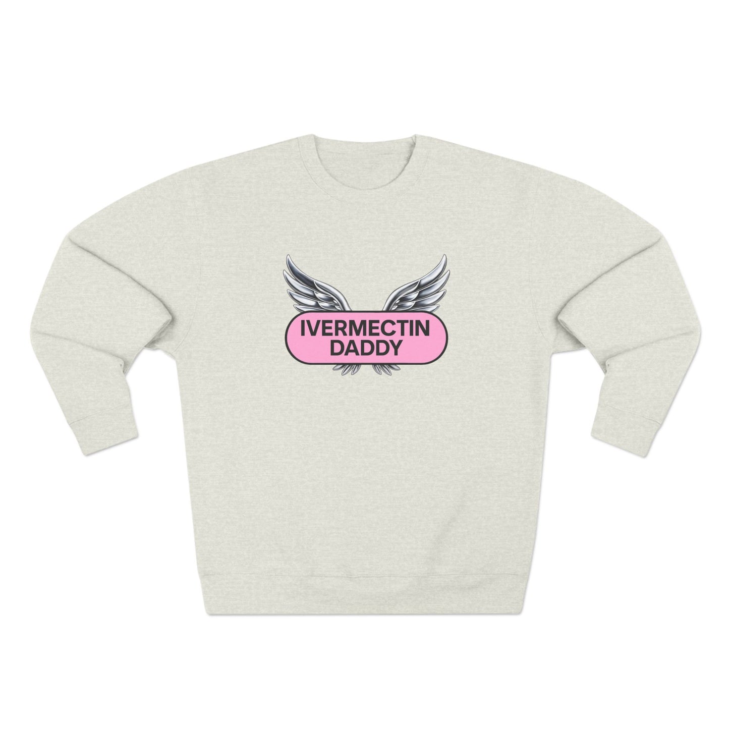 Ivermectin Daddy Sweatshirt