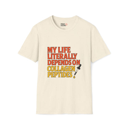 My Life Depends on Collagen Peptides T-Shirt
