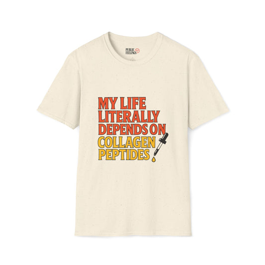 My Life Depends on Collagen Peptides T-Shirt
