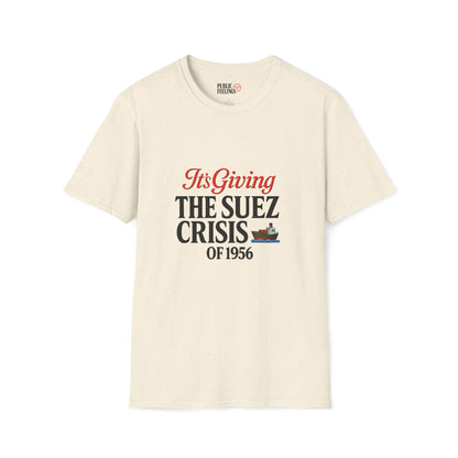 It’s Giving Suez Crisis of 1956 T-Shirt