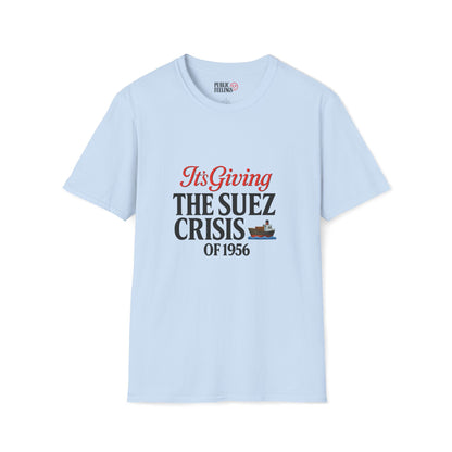 It’s Giving Suez Crisis of 1956 T-Shirt