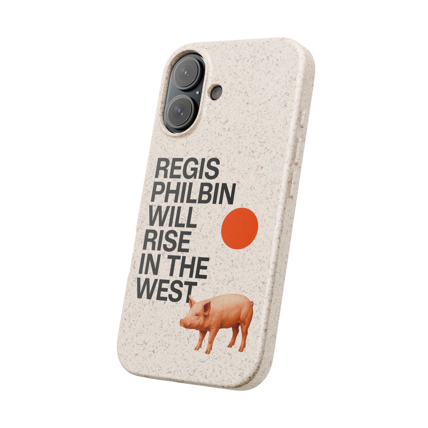 Regis Will Rise Biodegradable Phone Case