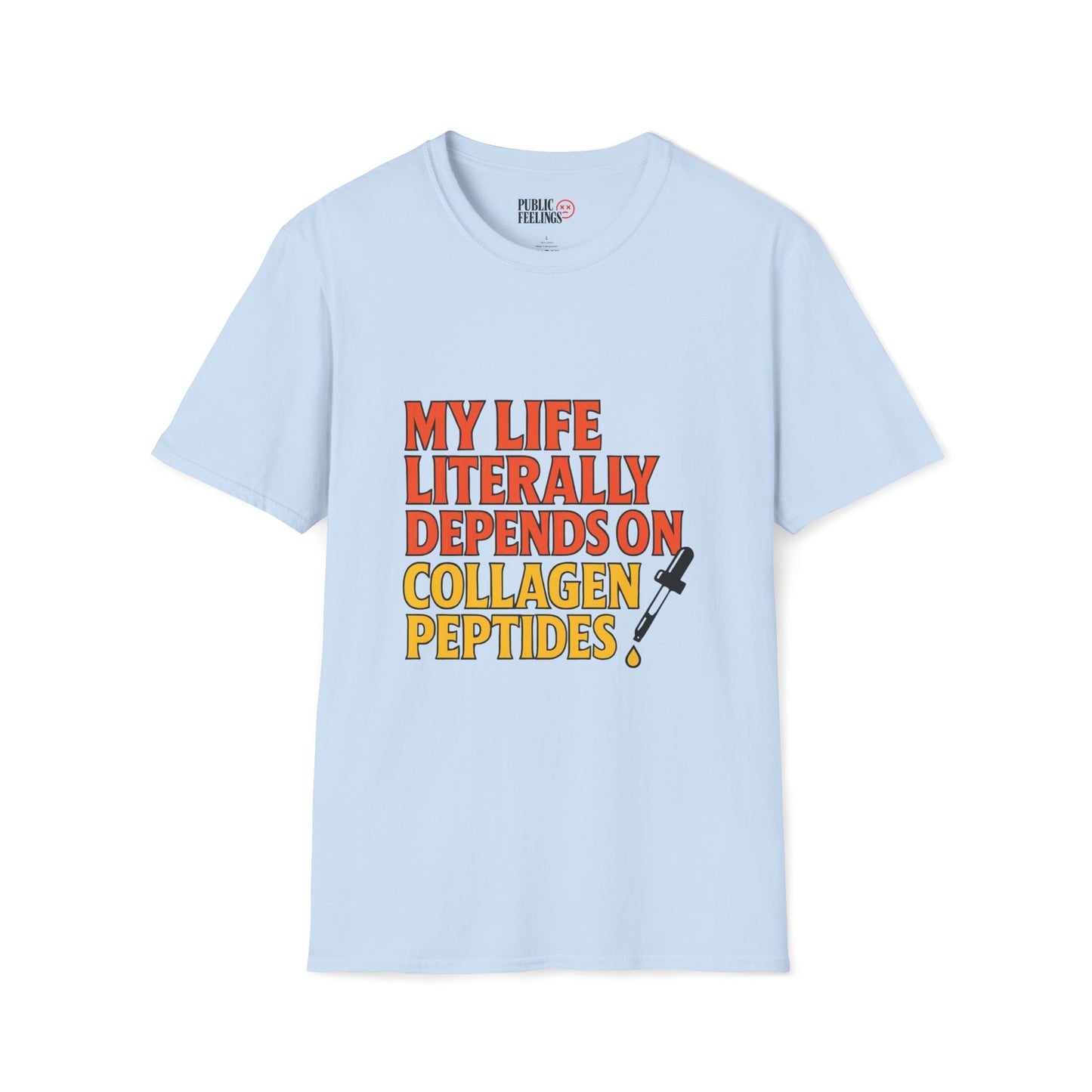 My Life Depends on Collagen Peptides T-Shirt