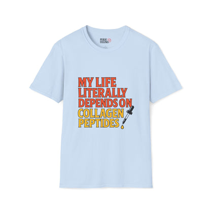 My Life Depends on Collagen Peptides T-Shirt