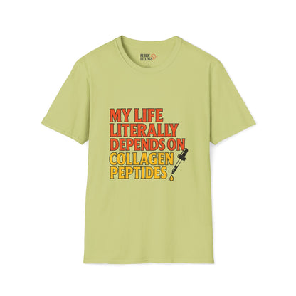 My Life Depends on Collagen Peptides T-Shirt