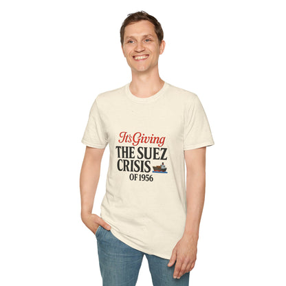 It’s Giving Suez Crisis of 1956 T-Shirt