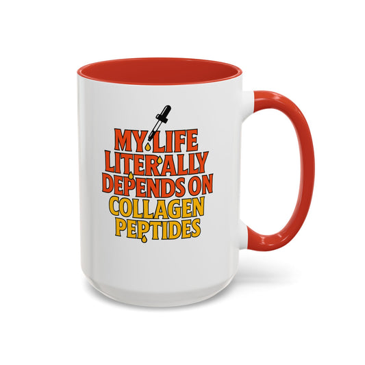 My Life Depends on Collagen Peptides - Mythical Gift, Unique Mug, Spiritual Decor, Coffee Lovers, Ironic Gift