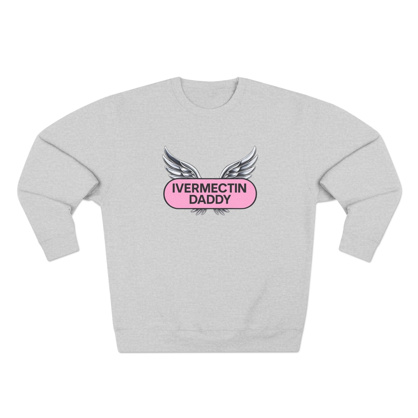 Ivermectin Daddy Sweatshirt