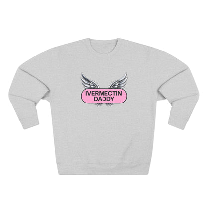 Ivermectin Daddy Sweatshirt