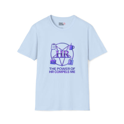 HR Compels Me T-Shirt